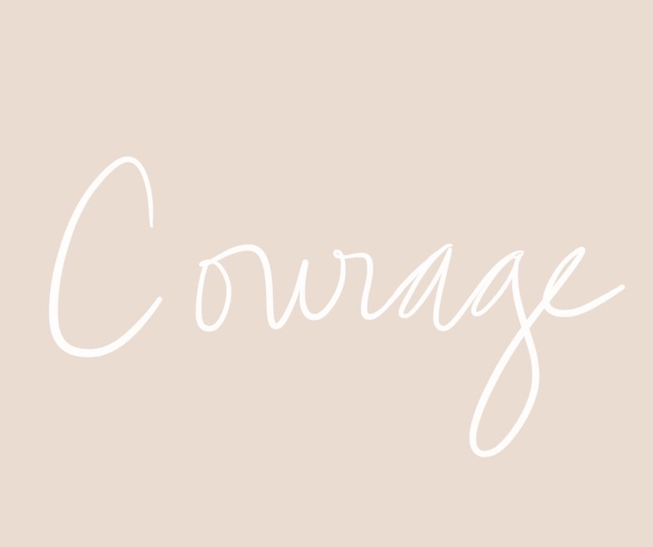 handwriting in white that says Courage, blush background