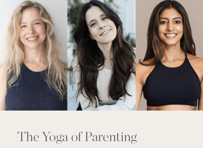 three images of three different women with the words "The Yoga of Parenting" underneath